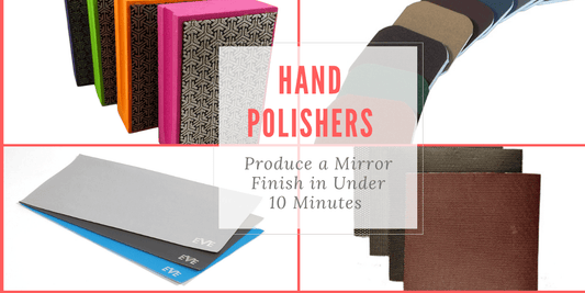 7 Hand Polishers That Will Produce a Mirror Finish in Under 10 Minutes