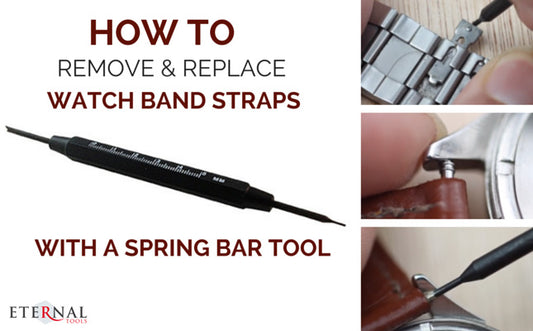 How To Remove and Replace Watch Band Straps with a Spring Bar Tool