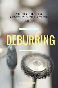 What is Deburring: Your Guide to Removing the Rough Edges