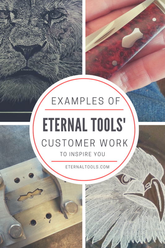 Examples of Eternal Tools Customer Work to Inspire You