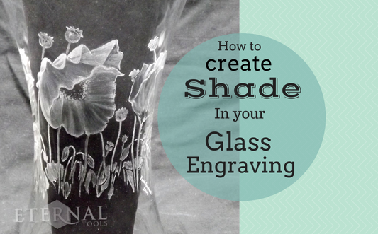 How to Create Shade In Your Glass Engraving.