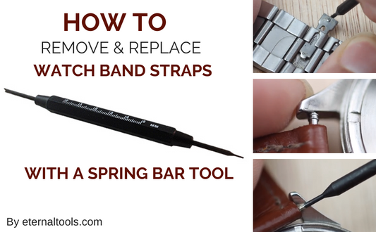 How To Remove and Replace Watch Band Straps with a Spring Bar Tool