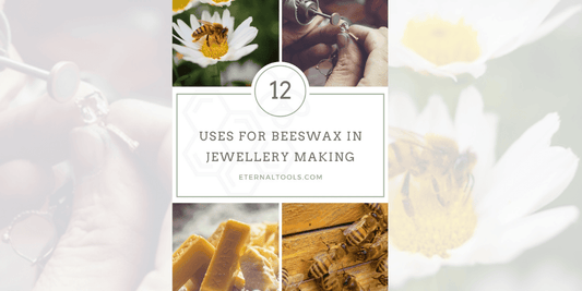 12 Uses for Beeswax in Jewellery Making